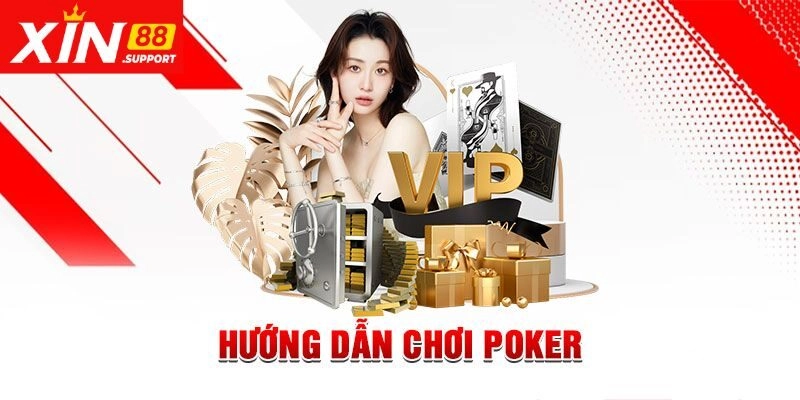 Cách chơi Poker với quy định và thuật ngữ cơ bản